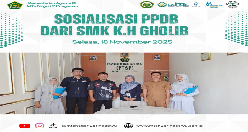 SMK GHALIB KUNJUNGI MTs NEGERI 2 PRINGSEWU UNTUK SOSIALISASI SPMB